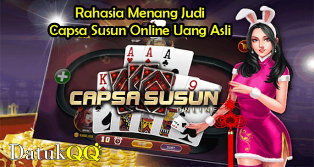 Rahasia Menang Judi Capsa Susun Online Uang Asli