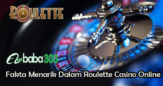 Fakta Menarik Dalam Roulette Casino Online Uang Asli