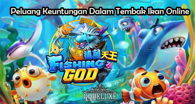 Peluang Keuntungan Dalam Bermain Tembak Ikan Online